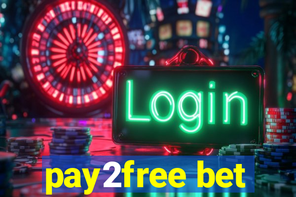 pay2free bet